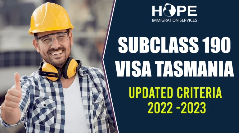 Subclass 190 Visa Tasmania – Updated Criteria 2022 -2023